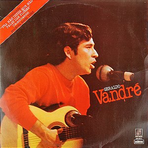 Geraldo Vandré - Prá Não Dizer Que Não Falei Das Flores