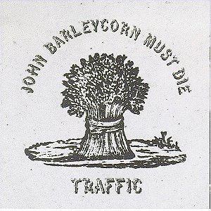 Traffic - John Barleycorn Must Die
