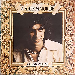 Caetano Veloso - A Arte Maior De Caetano Veloso