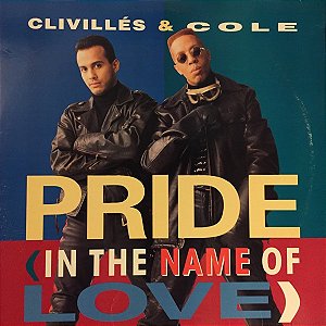 Clivillés & Cole - Pride (In The Name Of Love)