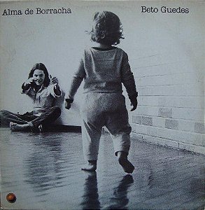 Beto Guedes - Alma De Borracha