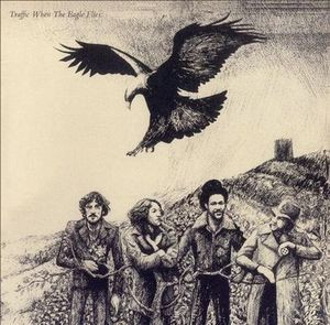 Traffic - When The Eagle Flies