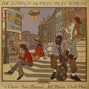 Howlin' Wolf - The London Howlin' Wolf Sessions