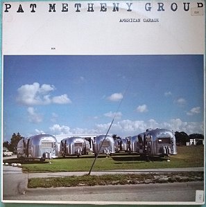 Pat Metheny Group - American Garage