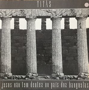 Titãs - Jesus Não Tem Dentes No País Dos Banguelas