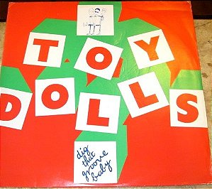 Toy Dolls - Dig That Groove Baby