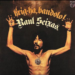 Raul Seixas - Krig-Ha, Bandolo!