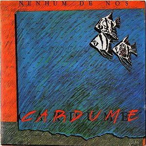 Nenhum De Nós - Cardume
