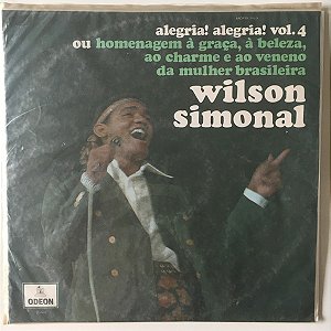 Wilson Simonal - Alegria! Alegria! Vol.4 - Ou Homenagem À Graça, À Beleza, Ao Charme E Ao Veneno Da Mulher Brasileira