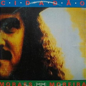 Moraes Moreira - Cidadão