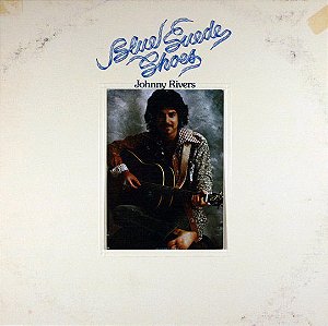 Johnny Rivers - Blue Suede Shoes