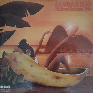 Milton Banana Trio - Samba É Isso