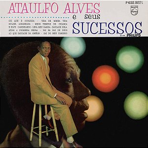 Ataulfo Alves - Ataulfo Alves E Seus Sucessos
