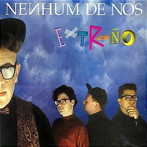 Nenhum De Nós - Extraño