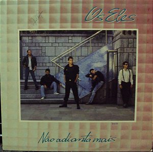 Os Eles - Nao Adianta Mais
