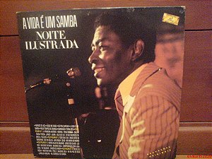 Noite Ilustrada - A Vida é Um Samba