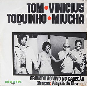 Antonio Carlos Jobim, Vinicius de Moraes, Toquinho, Miucha - Gravado Ao Vivo No Canecão