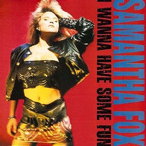 Samantha Fox - I Wanna Have Some Fun