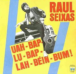 Raul Seixas - Uah-Bap-Lu-Bap-Lah-Béin-Bum!