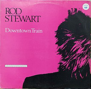 Rod Stewart - Downtown Train (Selections From The Storyteller Anthology)