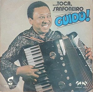 Sanfoneiro Guidô - ...Toca, Sanfoneiro Guidô!