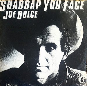 Joe Dolce - Shaddap You Face