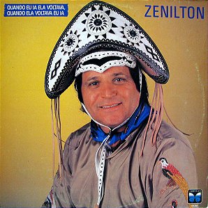 Zenilton - Quando Eu Ia Ela Voltava, Quando Ela Voltava Eu Ia