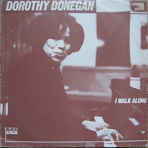 Dorothy Donegan - I Walk Along
