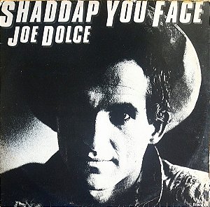 Joe Dolce - Shaddap You Face