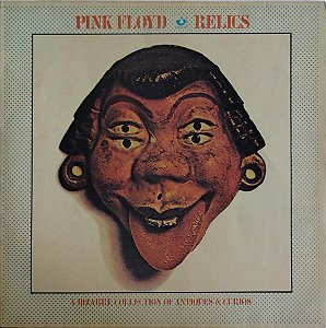 Pink Floyd - Relics - A Bizarre Collection Of Antiques & Curios