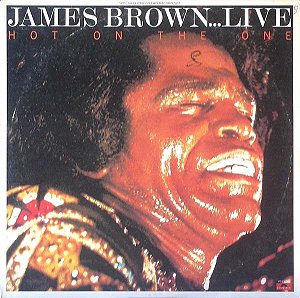 James Brown - ...Live Hot On The One