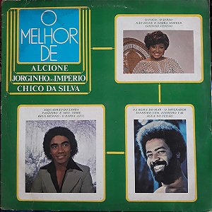 Alcione, Jorginho Do Império, Chico Da Silva - O Melhor De... Alcione, Jorginho Do Império E Chico Da Silva