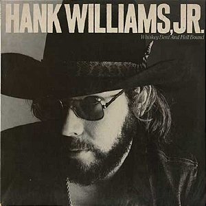 Hank Williams Jr. - Whiskey Bent And Hell Bound