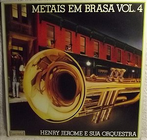 Henry Jerome And His Orchestra - Metais Em Brasa Vol. 4