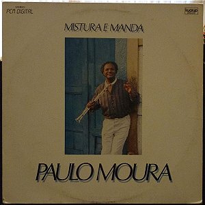 Paulo Moura - Mistura E Manda