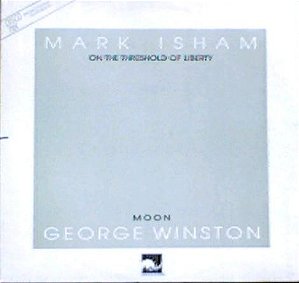 Mark Isham, George Winston - On The Threshold Of Liberty / Moon