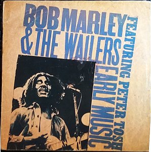 Bob Marley & The Wailers - Early Music