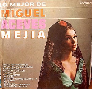 Miguel Aceves Mejia - Lo Mejor De Miguel Aceves Mejia