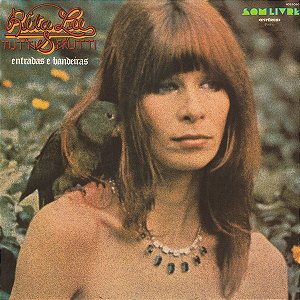 Rita Lee, Tutti Frutti (3) - Entradas E Bandeiras