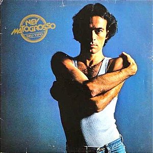 Ney Matogrosso - Seu Tipo
