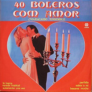 Maracaibo Ensemble - 40 Boleros Com Amor