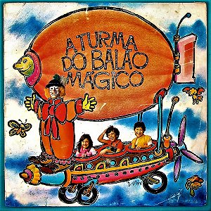 A Turma Do Balão Mágico - A Turma Do Balão Mágico