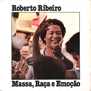 Roberto Ribeiro - Massa, Raça E Emoção