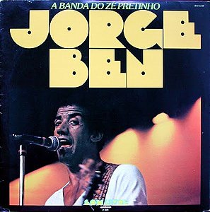 Jorge Ben - A Banda Do Zé Pretinho