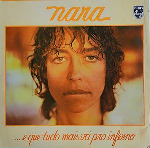 Nara Leão - ...E Que Tudo Mais Vá Pro Inferno