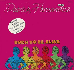Patrick Hernandez - Born To Be Alive