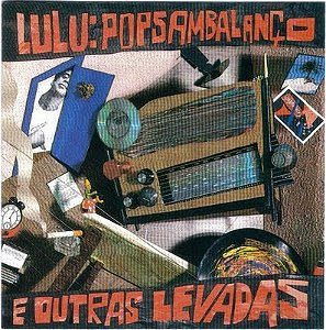 Lulu Santos - Popsambalanço E Outras Levadas