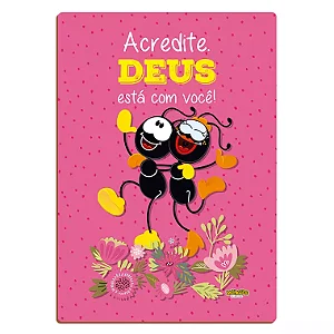 Placa MDF - Acredite Deus está com você - Smilingüido