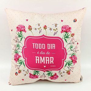 Almofada Todo dia é dia de amar - Luz e Vida