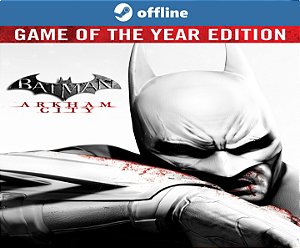 Batman: Arkham City - Game of the Year Edition - Steam Offline